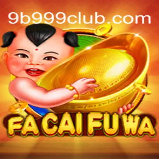 Unveiling FaCaiFuWa: A Unique Gaming Adventure with the Code 9B 999