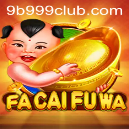 Unveiling FaCaiFuWa: A Unique Gaming Adventure with the Code 9B 999